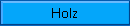 Holz